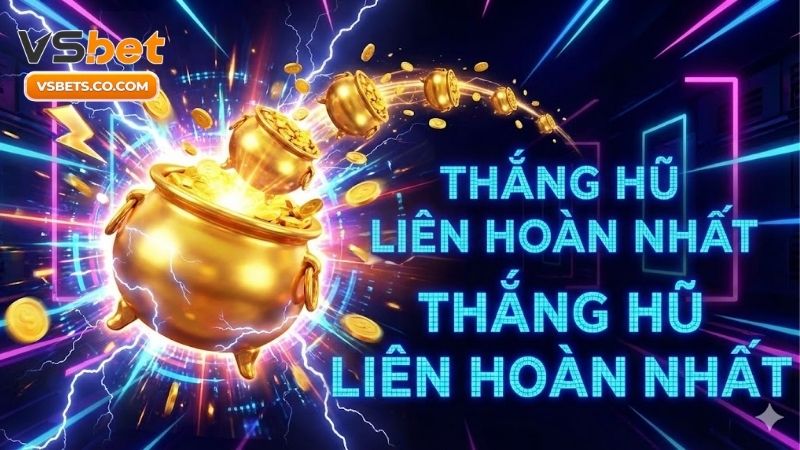 Thắng hũ liên hoàn nhất - Bí quyết quay hũ nổ lớn cực dễ 9 thang-hu-lien-hoan-nhat-bi-quyet-quay-hu-no-lon-cuc-de