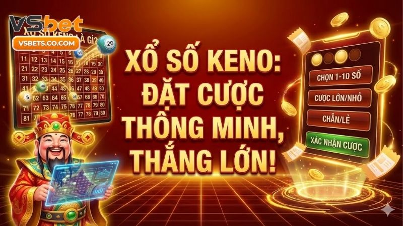 Xổ số Keno là gì và cách đặt cược để dễ dàng thắng lớn 7 xo-so-keno-la-gi-va-cach-dat-cuoc-de-de-dang-thang-lon